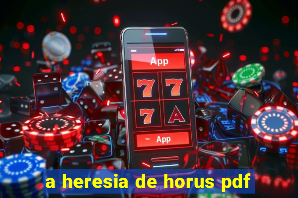 a heresia de horus pdf